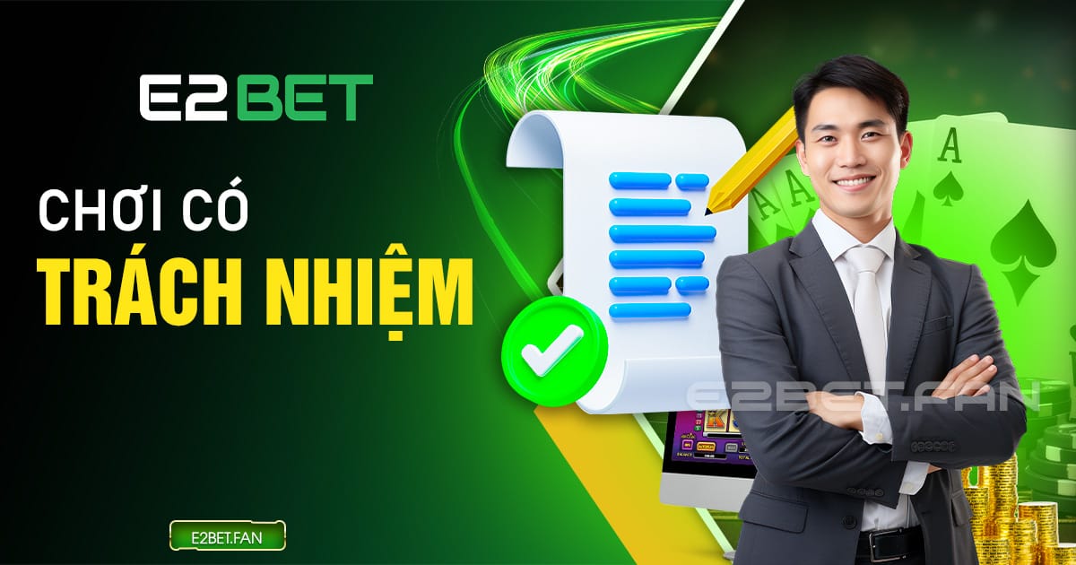 Chơi có trách nhiệm E2BET