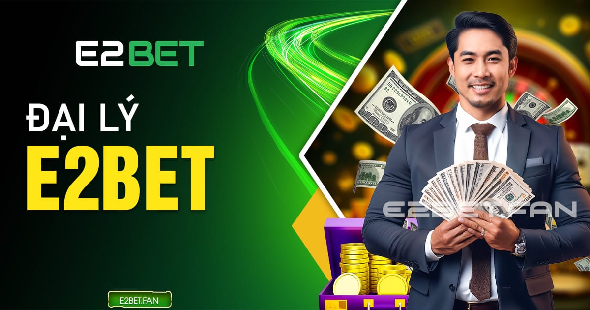 Đại lý E2BET