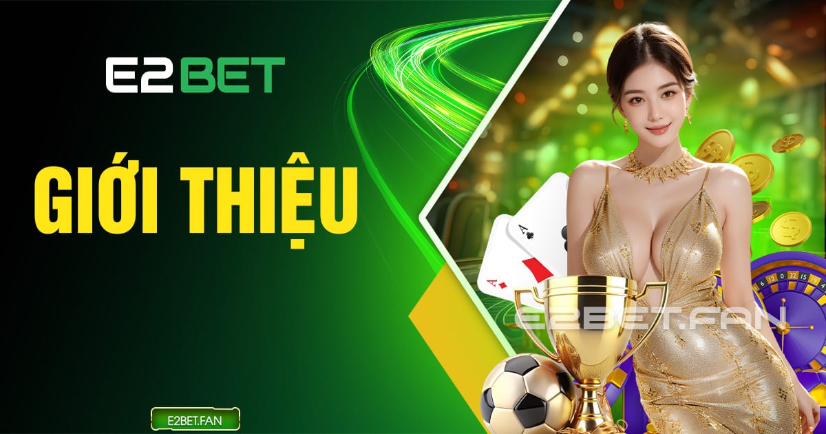 Giới thiệu E2BET