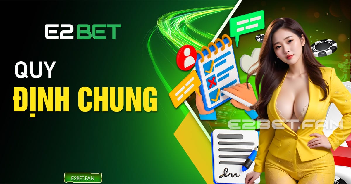 Quy định chung E2BET