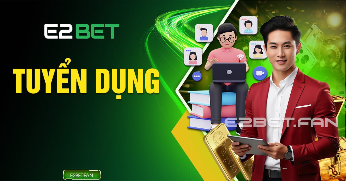 Tuyển dụng E2BET