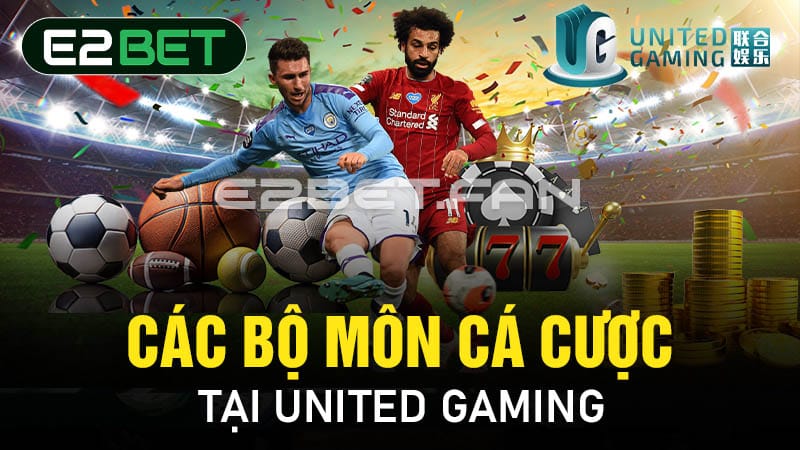 Các bộ môn cá cược tại United Gaming