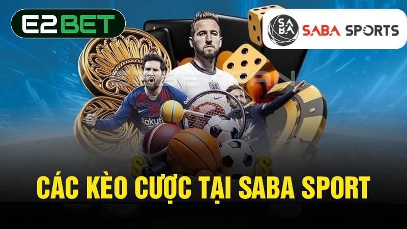 Các kèo cược tại Saba sport 