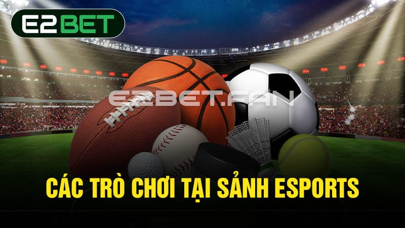 Các trò chơi tại sảnh Esports 