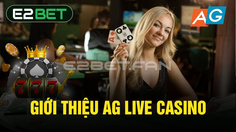 Giới thiệu AG Live Casino 