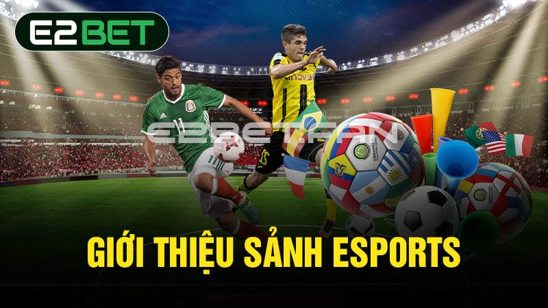 Giới thiệu sảnh Esports 