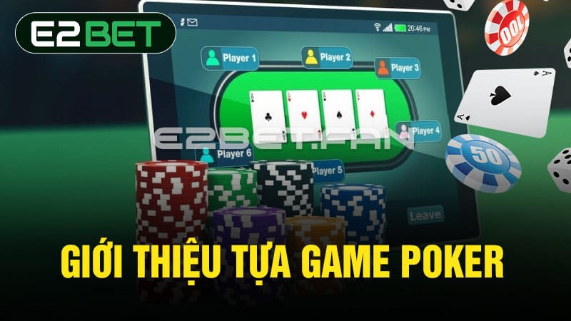 Giới thiệu tựa game Poker