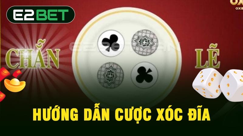 Hướng dẫn cược xóc đĩa