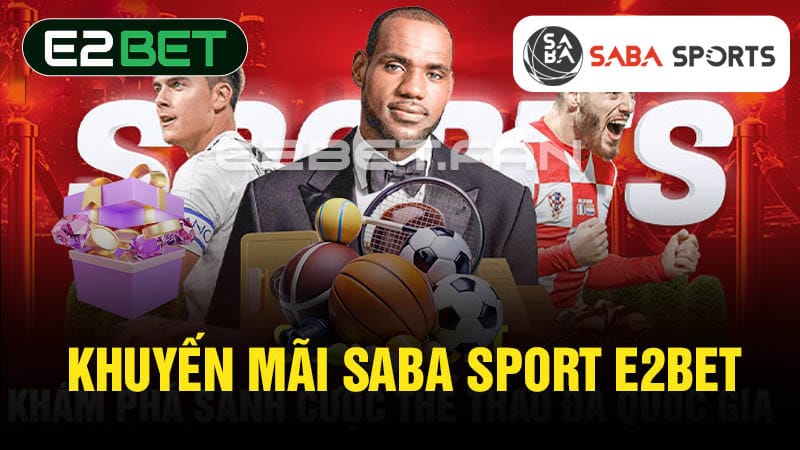 Khuyến mãi Saba sport E2BET