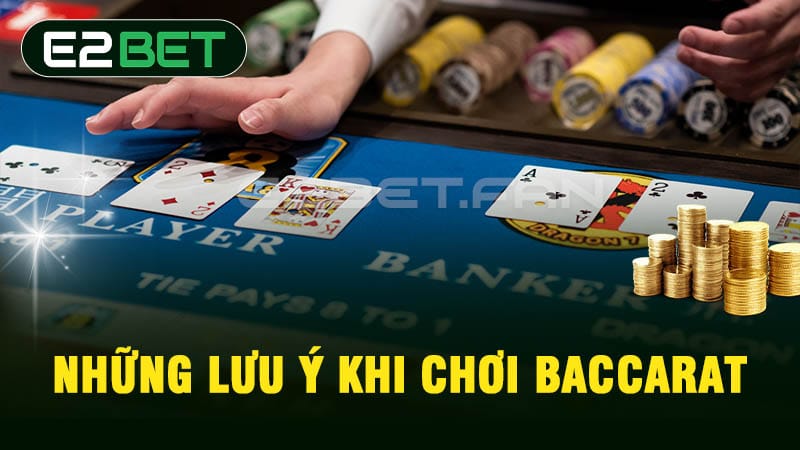 Những lưu ý khi chơi baccarat