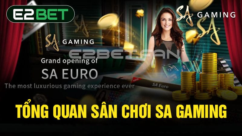 Tổng quan sân chơi SA Gaming