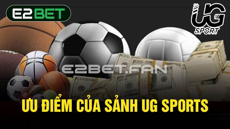 Ưu điểm của sảnh UG Sports 