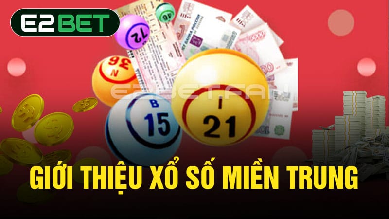 Giới thiệu xổ số miền Trung