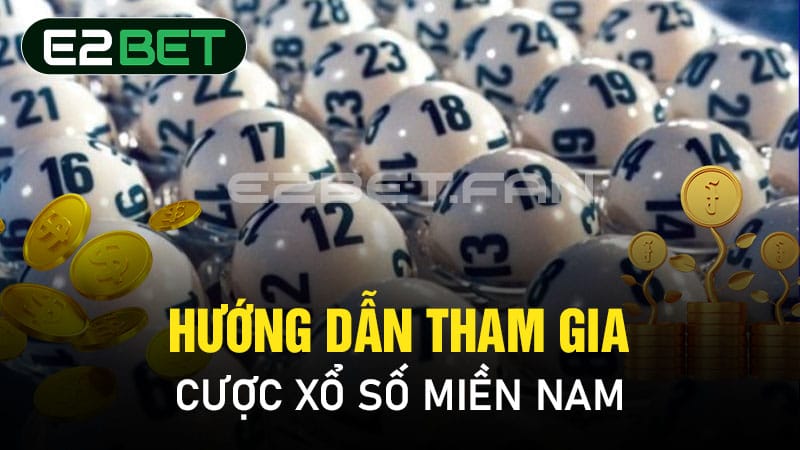 Hướng dẫn tham gia cược xổ số miền Nam 