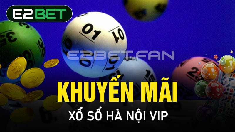 Khuyến mãi xổ số Hà Nội Vip 