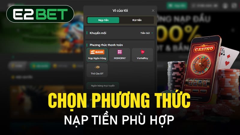 Chọn phương thức nạp tiền phù hợp 