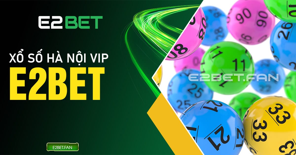 Xổ số Hà Nội VIP E2BET