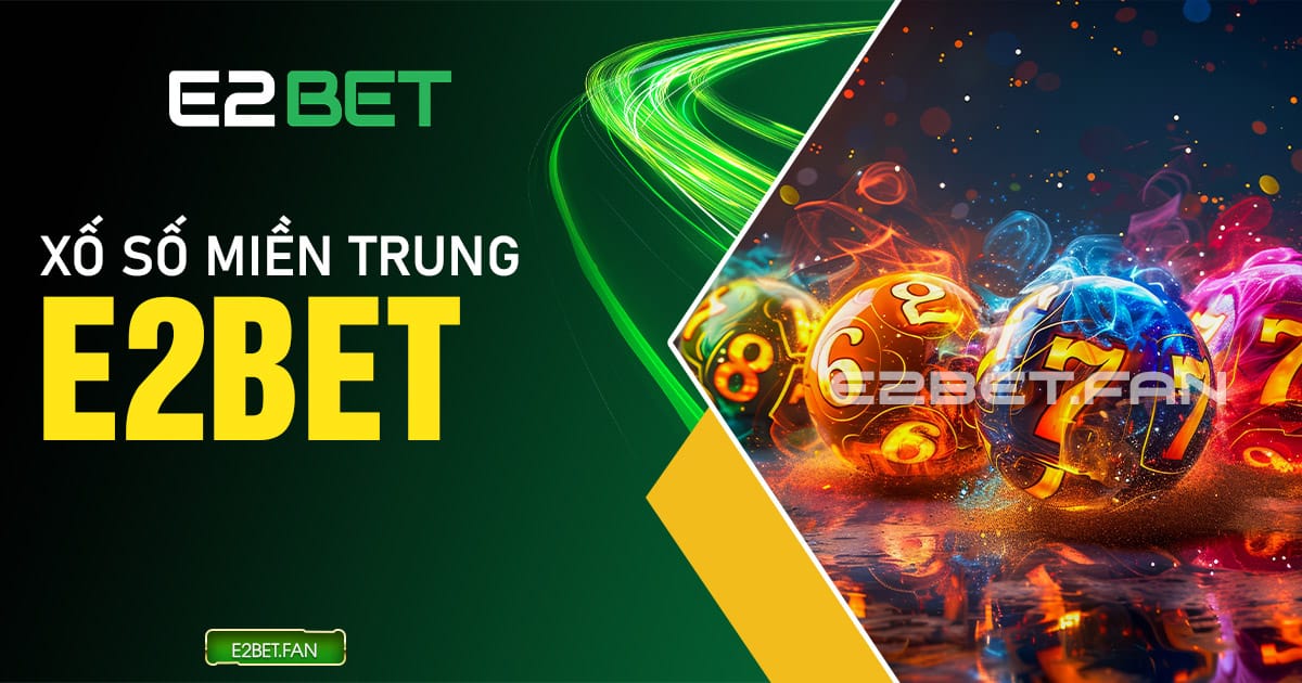 Xố số miền Trung E2BET